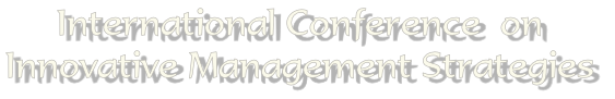 International Conference  on Innovative Management Strategies
